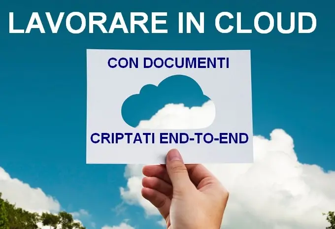 Lavorare in cloud con documenti criptati end-to-end e sincronizzazione di tutti i dispositivi