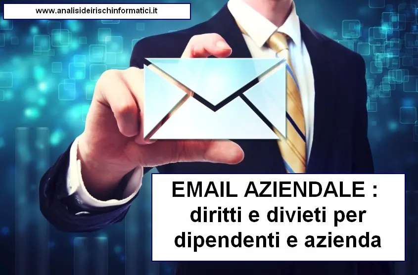 Email Aziendale : cosa è consentito o vietato al dipendente e all’azienda