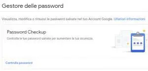 Google Password Checkup : nuova funzione di google per controllare la sicurezza delle password e sapere se sono state compromesse