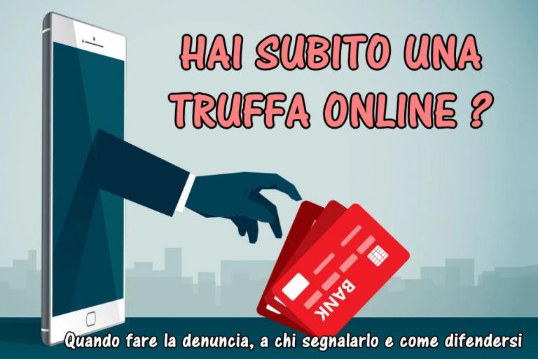 Hai Subito Una Truffa Online ? Quando Fare La Denuncia, A Chi ...