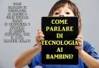 Come parlare di tecnologia ai bambini ? Come evitare forme di dipendenza ? Scoprilo in questa intervista dove riveliamo i risultati di 4 anni di valutazioni su un campione significativo di genitori italiani