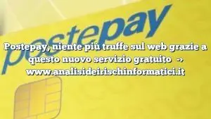 Postepay, niente più truffe sul web grazie a questo nuovo servizio gratuito