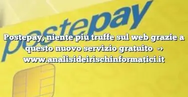 Postepay, niente più truffe sul web grazie a questo nuovo servizio gratuito