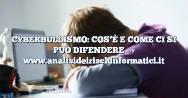 CYBERBULLISMO: COS’È E COME CI SI PUÒ DIFENDERE