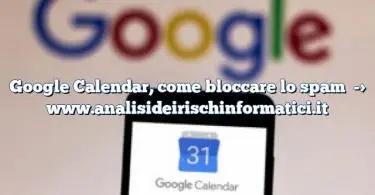 Google Calendar, come bloccare lo spam