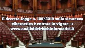 Il decreto-legge n. 105/2019 sulla sicurezza cibernetica è entrato in vigore