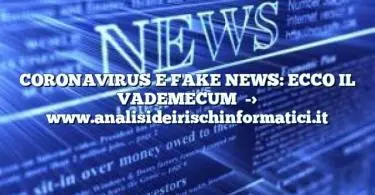 CORONAVIRUS E FAKE NEWS: ECCO IL VADEMECUM