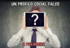 Quali sono gli elementi che contraddistinguono un profilo social falso ? Come ci si difende se siamo vittima di illeciti ed offese da parte di uno sconosciuto ?