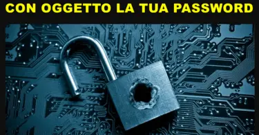 ricatto per email con oggetto la tua password