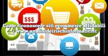 Come riconoscere siti ecommerce affidabili