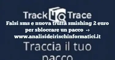 Falsi sms e nuova truffa smishing 2 euro per sbloccare un pacco