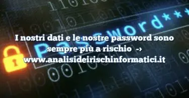 I nostri dati e le nostre password sono sempre più a rischio