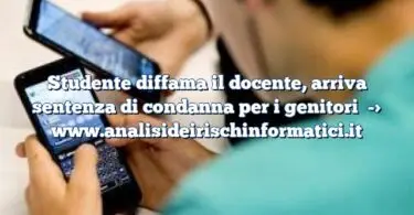 Studente diffama il docente, arriva sentenza di condanna per i genitori