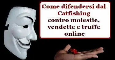 Come difendersi dai Profili Falsi sui Social : conosci il catfishing ?