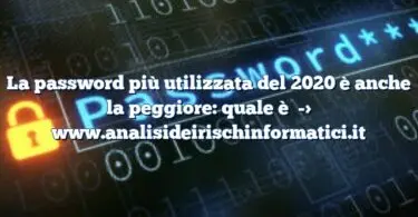 La password più utilizzata del 2020 è anche la peggiore: quale è