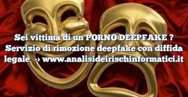 Sei vittima di un PORNO DEEPFAKE ? Servizio di rimozione deepfake con diffida legale