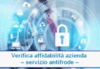 Verifica l’affidabilità di una azienda – servizio antifrode