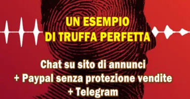 UN ESEMPIO DI TRUFFA PERFETTA : Chat su sito di annunci + Paypal senza protezione vendite + Telegram