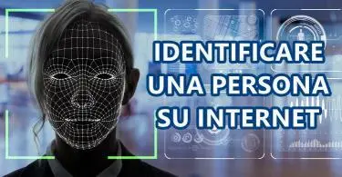 LA GUIDA DEFINITIVA PER STABILIRE L’IDENTITÀ DI UN PERSONA SU INTERNET