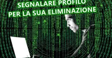 Ecco come segnalare un profilo per richiedere la sua eliminazione