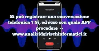 Si può registrare una conversazione telefonica ? Si, ed ecco con quale APP procedere