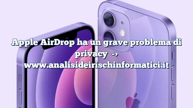 Apple AirDrop ha un grave problema di privacy