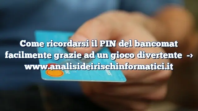 Come ricordarsi il PIN del bancomat facilmente grazie ad un gioco divertente