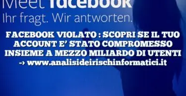 FACEBOOK VIOLATO : SCOPRI SE IL TUO ACCOUNT E’ STATO COMPROMESSO INSIEME A MEZZO MILIARDO DI UTENTI