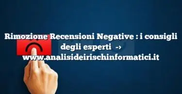 Rimozione Recensioni Negative : i consigli degli esperti