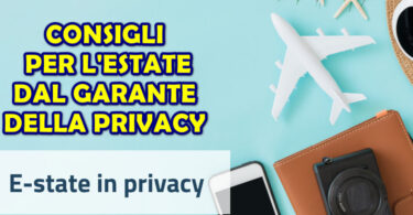 Estate in privacy : il Garante della Privacy offre consigli e suggerimenti utili