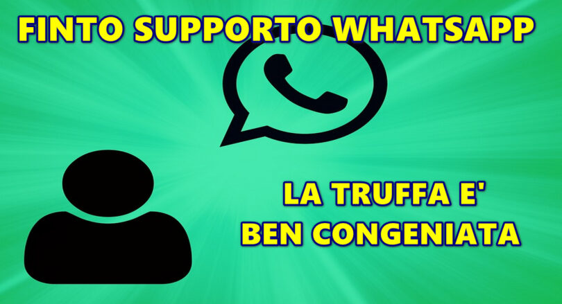 ATTENZIONE AL FINTO SUPPORTO WHATSAPP : LA TRUFFA E’ BEN CONGENIATA