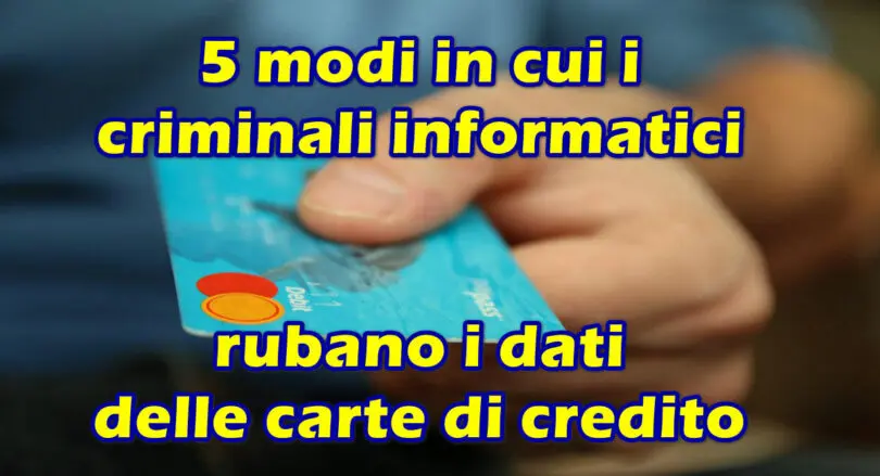 5 modi in cui i criminali informatici rubano i dettagli delle carte di credito