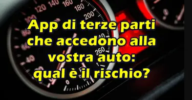 App di terze parti che accedono alla vostra auto: qual è il rischio?