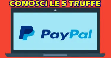 CONOSCI LE 5 TRUFFE PAYPAL PIU’ UTILIZZATE ?