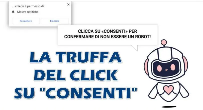 CONTINUA LA TRUFFA : CLICCA SU CONSENTI PER CONFERMARE DI NON ESSERE UN ROBOT