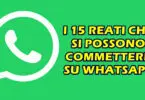 I 15 REATI CHE SI POSSONO COMMETTERE SU WHATSAPP