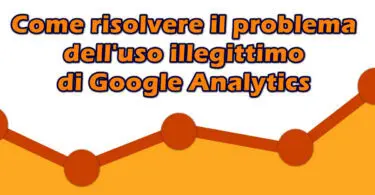 Come risolvere il problema dell’uso illegittimo di Google Analytics ed evitare di violare la normativa sulla protezione dei dati personali