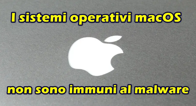 Anche i sistemi operativi macOS non sono immuni al malware