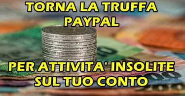 TORNA LA TRUFFA PAYPAL PER ATTIVITA’ INSOLITE SUL TUO CONTO