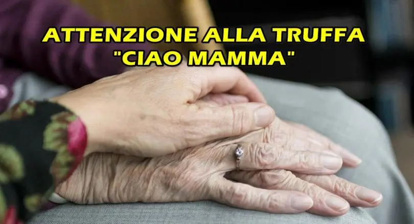 ATTENZIONE ALLA TRUFFA “CIAO MAMMA”