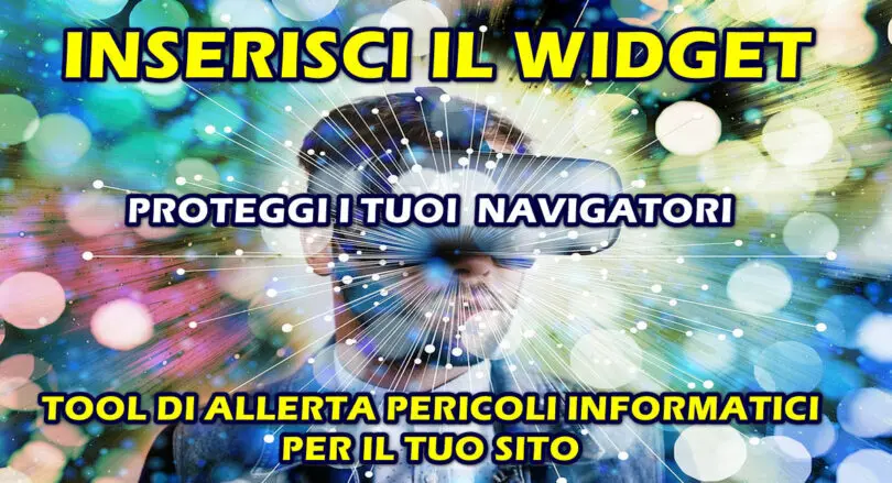 INSERISCI IL WIDGET DI ALLERTA PERICOLI INFORMATICI NEL TUO SITO