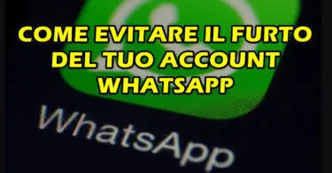 COME EVITARE IL FURTO DEL TUO ACCOUNT WHATSAPP : I CONSIGLI DELLA POLIZIA POSTALE