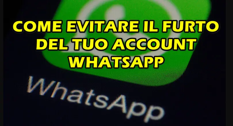 COME EVITARE IL FURTO DEL TUO ACCOUNT WHATSAPP : I CONSIGLI DELLA POLIZIA POSTALE