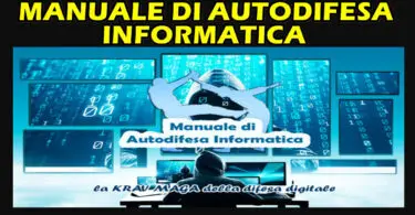 SAI PROTEGGERTI DAI PERICOLI INFORMATICI ? SCOPRILO CON IL MANUALE DI AUTODIFESA di Informatica in Azienda