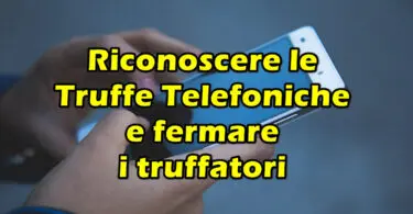 Riconoscere le Truffe Telefoniche e fermare i truffatori