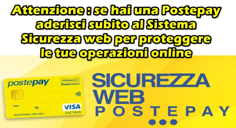 Aderisci al Sistema Sicurezza web : come abilitare una postepay per operare online