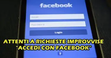 ATTENTI A RICHIESTE IMPROVVISE “ACCEDI CON FACEBOOK” DOPO AVER INSTALLATO UNA NUOVA APP