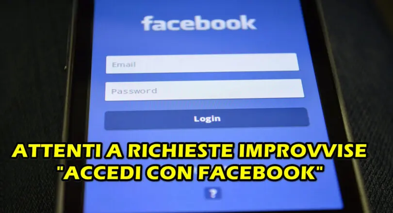 ATTENTI A RICHIESTE IMPROVVISE “ACCEDI CON FACEBOOK” DOPO AVER INSTALLATO UNA NUOVA APP