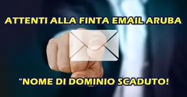 PHISHING SUI DOMINI : ATTENTI ALLA FINTA EMAIL ARUBA “NOME DI DOMINIO SCADUTO! RINNOVALO PRIMA DI PERDERLO”