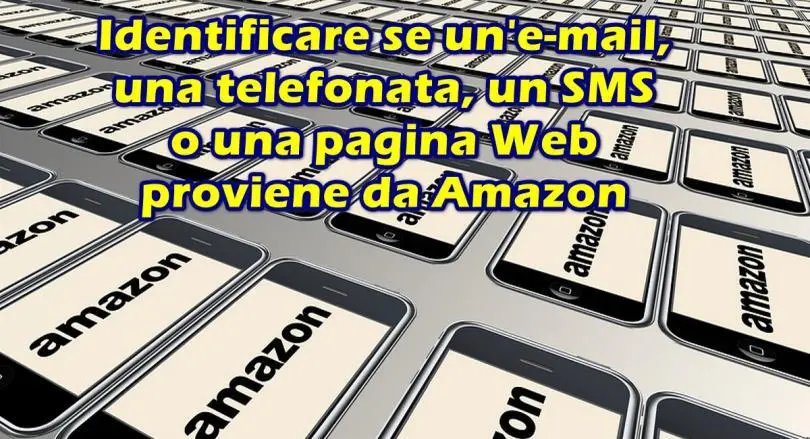 Identificare se un’e-mail, una telefonata, un SMS o una pagina Web proviene da Amazon